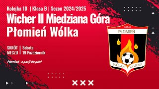 10 Kolejka  Wicher II Miedziana G vs Płomień Wólka Kłucka 191024r [upl. by Aleiram]