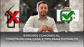 ERRORES COMÚNES AL CONSTRUIR UNA CASA Y TIPS PARA EVITARLOS [upl. by Htiffirg]