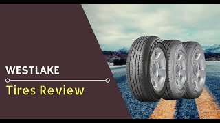 Top 3  Westlake Tires Review  Are Westlake Tires Good [upl. by Roque]