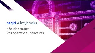 Cegid Allmybanks sécurise toutes vos opérations bancaires [upl. by Obidiah357]