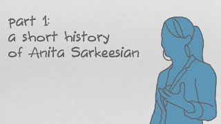 Why Are You So Angry Part 1 A Short History of Anita Sarkeesian [upl. by Sturrock]