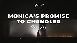 Vex King  Monica’s Promise To Chandler ambient chill electronic [upl. by Eikkin]