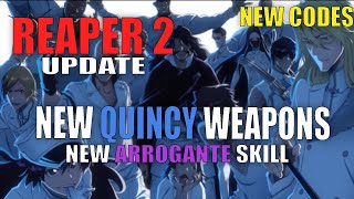 Reaper 2 NEW UPDATE  NEW CODES  NEW Quincy weapons  Arrogante B Skill [upl. by Palumbo]