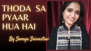 THODA SA PYAAR HUA HAI 🌼  ALKA YAGNIK  Somya Srivastav [upl. by Nielson]