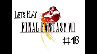 Let´s Play Final Fantasy VIII 18 [upl. by Mallorie]