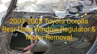 20032008 Toyota Corolla Rear Window Regulator and Motor Removal [upl. by Nosyarg]