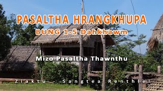 Pasaltha Hrangkhupa Bung 15na dahkhawm Mizo Pasaltha Thawnthu Ziaktu Sangtea Renthlei [upl. by Mirelle280]