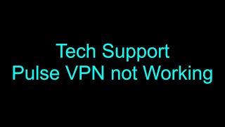 Tech Support Pulse VPN not Working [upl. by Davina]