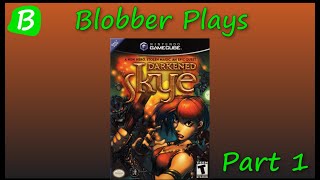 Blobber Plays  Darkened Skye  Part 1 [upl. by Lachlan685]