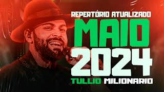 TULLIO MILIONARIO  CD MAIO 2024 MÚSICAS NOVAS [upl. by Rothenberg]