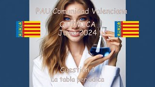 🧑‍🎓QUÍMICA JUNIO 2024 CUESTIÓN 1 👀 Examen Selectividad PAU💡Comunidad Valenciana [upl. by Olodort301]