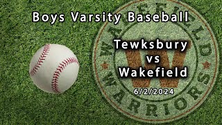 Wakefield Boys Varsity Baseball vs Tewksbury  June 2nd 2024 [upl. by Gaves]