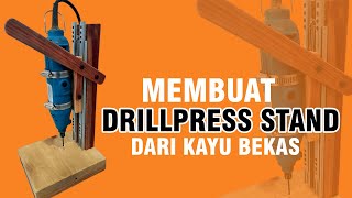 Membuat DRILLPRESS STANDDudukan Bor Mini dari Kayu Bekas  DIY  Gunlar Channel [upl. by Edlun]