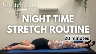 Night Time Stretch Routine  20 minutes  Stretch Class [upl. by Elvera780]