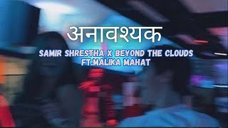 Samir Shrestha  Anaavashyak  अनावश्यक lyrics [upl. by Ilrac868]