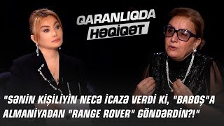 quotSənin kişiliyin necə icazə verdi ki quotBaboşquota quotRange Roverquot göndərdinquot  quotQARANLIQDA HƏQİQƏTquot [upl. by Karlie]