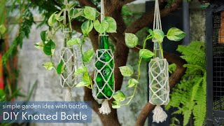 DIY Knotted Bottles  simple garden idea with bottles  easy hanging garden [upl. by Eiduj208]