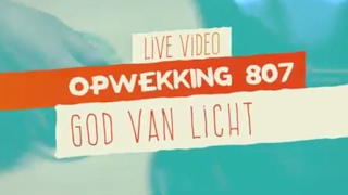 Opwekking 807  God Van Licht  CD41  live video [upl. by Zellner]