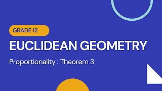 Grade 12  Euclidean Geometry  Proportionality  Theorem 3 [upl. by Ellirehs974]