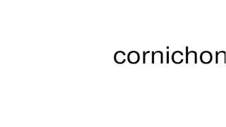 How to pronounce cornichon [upl. by Aihsercal]