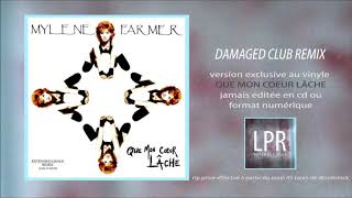 Mylene Farmer  Que mon coeur lâche DAMAGED CLUB REMIX rip audio HQ [upl. by Clarette975]