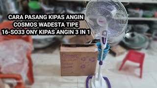 CARA PASANG KIPAS ANGIN COSMOS  TIPE WADESTA 16SO33 ONY [upl. by Soo545]