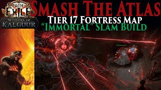 PoE 325  quotImmortalquot Slam Bleed Build  Tier 17 Fortress Map [upl. by Katti]