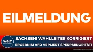 LANDTAGSWAHL AfD verliert Sperrminorität in Sachsen Wahlleiter korrigiert Ergebnis I EILMELDUNG [upl. by Enutrof29]