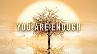 You Are Enough  A Guided Healing Mindfulness Meditation 13 Minutes [upl. by Darrick]