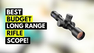 5 Best Budget Long Range Rifle Scopes In 2024🔥 [upl. by Nida]