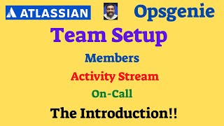 Opsgenie Team Setup  OnCall  Activity Stream  Members Opsgenie Tutorial [upl. by Nauqit]