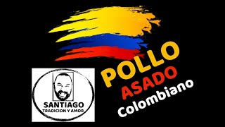 COMO HACER POLLO ASADO COLOMBIANO [upl. by Neu]