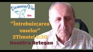 Fr Dumitru Retegan quotÎntrebuințarea vaselorquot 2Timotei 220 [upl. by Oiralednac690]