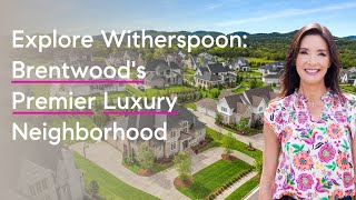 Discover Brentwood’s Exclusive Luxury Witherspoon Community in Nashville [upl. by Ainar]