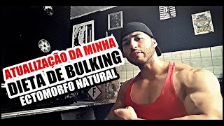 A MINHA DIETA DE BULKING ectomorfo natural atualizada [upl. by Romeo]