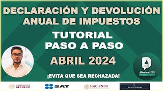 TUTORIAL DECLARACIÓN ANUAL PERSONAS FISICAS 2024 PASO A PASO DEVOLUCIÓN ISR SAT 2023 [upl. by Ttenyl698]