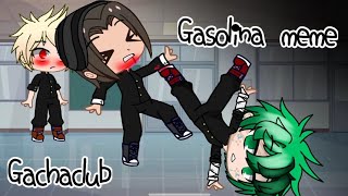 Gasolina meme  Gachaclub  Mha  meme [upl. by Aliuqahs590]