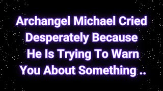 Angels say Archangel Michael is Urgently Warning You About Something Angels messages [upl. by Kimon933]