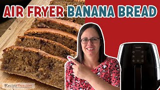 Air Fryer Banana Bread [upl. by Carrew]