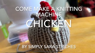 Come make a Knitting Machine Chicken [upl. by Karen125]