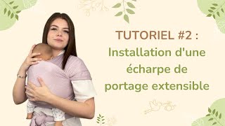 COMMENT INSTALLER UNE ÉCHARPE DE PORTAGE EXTENSIBLE RWrap  💚  Naturioù [upl. by Llennyl]