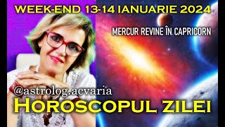 ⭐HOROSCOPUL DE WEEKEND 1314 IANUARIE 2024 cu astrolog Acvaria [upl. by Lindsey]