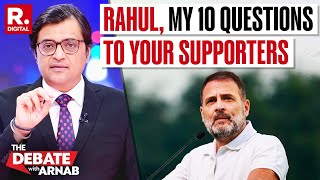 Arnab Asks Rahul Supporters 10 Questions After Pakistan Endorsement [upl. by Refinneg]