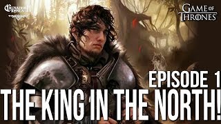 THE KING IN THE NORTH Ep 1  Robb Stark CK2 Game of Thrones [upl. by Fishback]