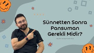 Sünnetten sonra pansuman gerekli midir [upl. by Ellevel259]