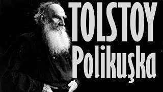 quotPOLİKUŞKAquot TOLSTOY sesli kitap tek parça Akın ALTAN [upl. by Lleda545]