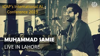 Maikada  Muhammad Samie  Live in Lahore  ICAP International AI Conference  2023 [upl. by Laural]