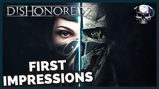 Dishonored 2  First Impressions [upl. by Moody]