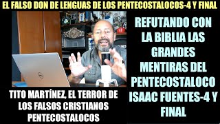 LAS FALSAS LENGUAS DE LOS FALSOS CRISTIANOS PENTECOSTALOCOS4 Y FINAL [upl. by Selim716]