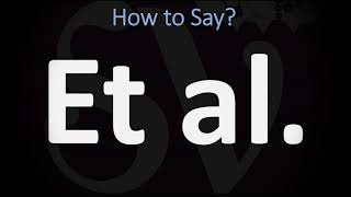 How to Pronounce ET AL CORRECTLY [upl. by Arsi977]